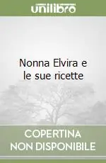 Compra Adesso Nonna Elvira e le sue ricette