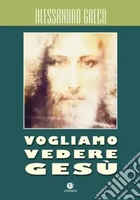 A Buon Prezzo Vogliamo vedere Gesù. Itinerario cristologico