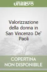 Valorizzazione della donna in San Vincenzo De‘ Paoli Di Tendenza