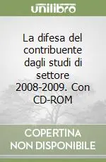 Novità La difesa del contribuente dagli studi di settore 2008-2009. Con CD-ROM