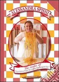 Prezzo Scontato The recipes of La Vecchia Scuola Bolognese