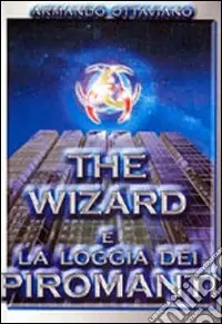 Ultimissimo Modello The Wizard e la Loggia dei Piromanti