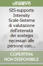 Prezzo Ridotto SIS-supports Intensity Scale-Sistema di valutazione dell‘intensità dei sostegni necessari alle persone con disabilità kit completo