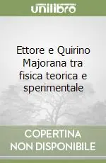 Spedizione Espresso Ettore e Quirino Majorana tra fisica teorica e sperimentale