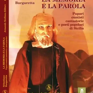 Professionale La memoria e la parola. Pupari, cuntisti, cantastorie e poeti popolari di Sicilia