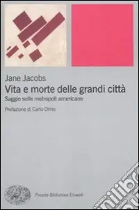 Vita e morte delle grandi città. Saggio sulle metropoli americane Professionale