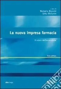 La Nuova impresa farmacia. Il valore dell‘innovazione Nuova Collezione