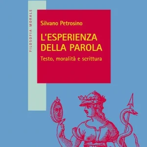 Novità L‘Esperienza della parola. Testo, moralità e scrittura