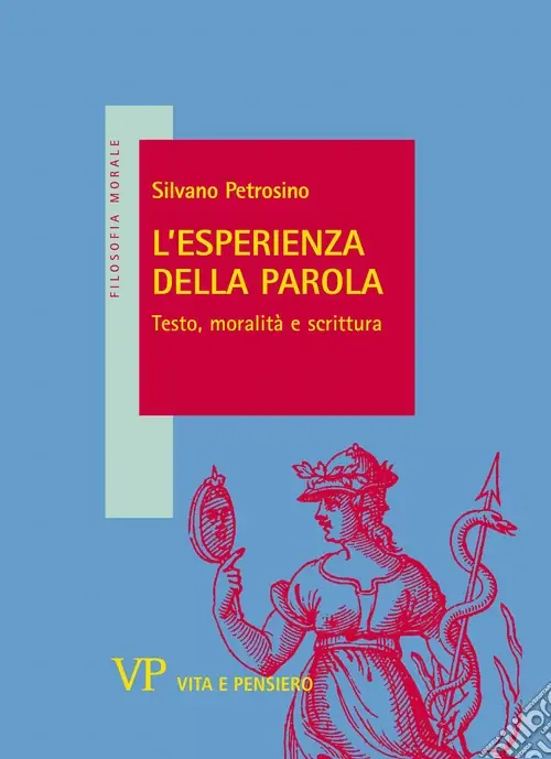 Novità L‘Esperienza della parola. Testo, moralità e scrittura