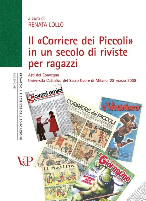 Consegna Rapida Il «Corriere dei Piccoli» in un secolo di riviste per ragazzi. Atti del convegno (Milano, 28 marzo 2008)