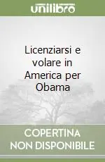 Nuova Collezione Licenziarsi e volare in America per Obama