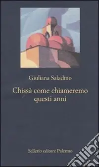 Chissà come chiameremo questi anni Ultime Pezzi