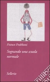 Offerta Speciale Sognando una scuola normale