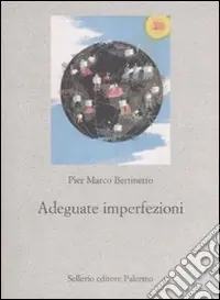 Adeguate imperfezioni. Sulla scelta di una lingua comune per l‘Europa federata e altri saggi di linguistica Di Tendenza