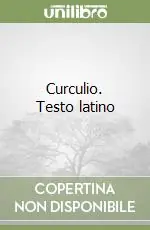 Soddisfatti O Rimborsati Curculio. Testo latino