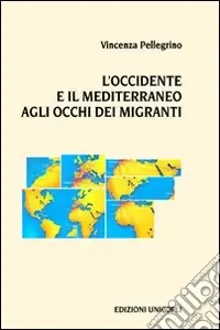 L‘Occidente e il Mediterraneo agli occhi dei migranti Più Venduto