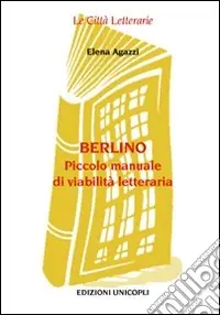 Promozione Berlino. Piccolo manuale di viabilità letteraria