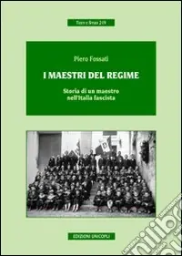 I maestri del regime. Storia di un maestro-prete tra scuola, guerra e fascismo Occasione