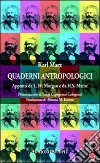 Offerta Limitata Quaderni antropologici. Appunti da L. H. Morgan e da H. S. Maine
