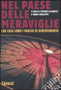 Direttamente Dal Produttore Nel paese delle meraviglie. Che cosa sono i parchi di divertimento