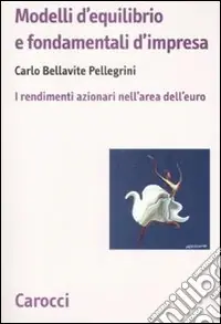 Ultimissimo Modello Modelli d‘equilibrio e fondamentali d‘impresa. I rendimenti azionari nell‘area dell‘euro