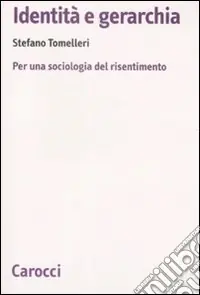 Occasione Identità e gerarchia. Per una sociologia del risentimento