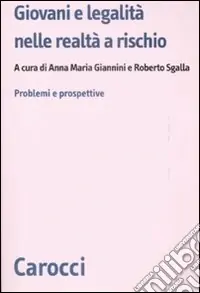 Ordina Subito Giovani e legalità nelle realtà a rischio. Problemi e prospettive