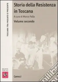 Storia della Resistenza in Toscana. Vol. 2 Occasione Imperdibile