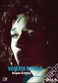 Valeria Golino. Respiro d‘attrice Occasione Imperdibile