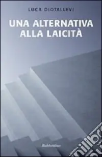 Una alternativa alla laicità Acquista Ora