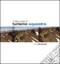 Manuale di turismo equestre Economico
