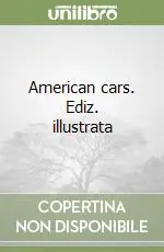 Soddisfatti O Rimborsati American cars. Ediz. illustrata