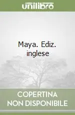 Maya. Ediz. inglese Acquista Ora