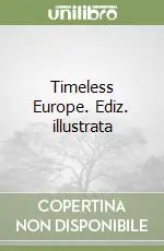 Offerta Limitata Timeless Europe. Ediz. illustrata