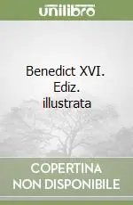 Benedict XVI. Ediz. illustrata Ordina Subito