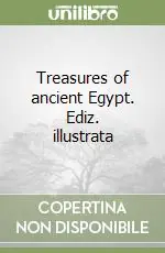 Occasione Imperdibile Treasures of ancient Egypt. Ediz. illustrata