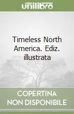 Popolare Timeless North America. Ediz. illustrata