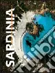 Sardinia. Ancient history, emerald sea. Ediz. a colori Non Perdere