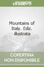 Mountains of Italy. Ediz. illustrata Nuova Collezione