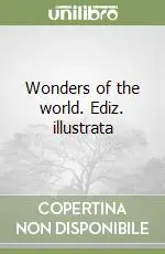 Wonders of the world. Ediz. illustrata Promozione Esclusiva