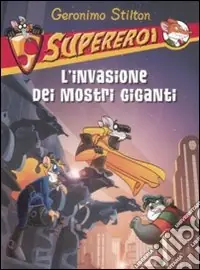 Direttamente Dal Produttore L‘invasione dei mostri giganti. Supereroi. Ediz. illustrata