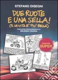 Prezzo Conveniente Due ruote e una sella (e la vita è più bella)