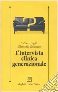 Ultime Pezzi L‘Intervista clinica generazionale
