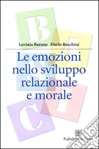 Le Emozioni nello sviluppo relazionale e morale Compra Adesso