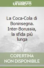 La Coca-Cola di Boninsegna. Inter-Borussia, la sfida più lunga Spedito Oggi