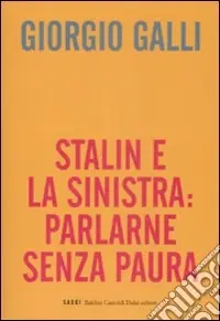 Stalin e la sinistra parlarne senza paura Prezzo Basso