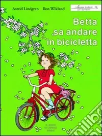Betta sa andare in bicicletta. Ediz. illustrata Economico