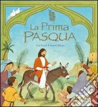 Affare La prima Pasqua. Ediz. illustrata