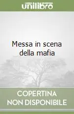 Novità Messa in scena della mafia