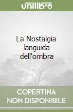 Popolare La Nostalgia languida dell‘ombra